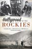 Hollywood_of_the_Rockies