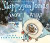 Skippyjon_Jones_snow_what