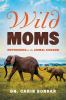 Wild_moms__motherhood_in_the_animal_kingdom