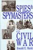 Spies_and_spymasters_of_the_Civil_War