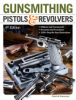 Gunsmithing_Pistols___Revolvers__4th_ed
