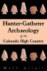 Hunter-gatherer_archaeology_of_the_Colorado_high_country