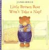 Little_Brown_Bear_won_t_take_a_nap