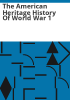 The_American_Heritage_history_of_World_War_1
