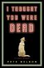 I_thought_you_were_dead