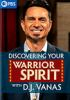 Discovering_your_warrior_spirit_with_D_J__Vanas