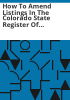How_to_amend_listings_in_the_Colorado_state_register_of_historic_properties