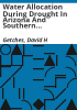 Water_allocation_during_drought_in_Arizona_and_Southern_California
