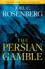 The_Persian_Gamble__A_Marcus_Ryker_Series_Political_and_Military_Action_Thriller