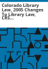 Colorado_library_law__2005_changes_to_library_law__CRS_24-90-106_3__House_bill_05-120__the_quick_guide
