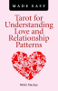 Tarot_for_Understanding_Love_and_Relationship_Patterns_Made_Easy