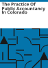 The_practice_of_public_accountancy_in_Colorado