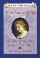 All_the_Stars_in_the_Sky__The_Santa_Fe_Trail_Diary_of_Florrie_Mack_Ryder