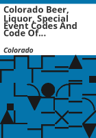Colorado_beer__liquor__special_event_codes_and_Code_of_regulations_1__C_C_R__203-2_inclusive_as_of_June_2007