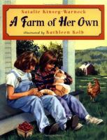A_farm_of_her_own__Natalie_Kinsey-Warnock__illustrated_by_Kathleen_Kolb