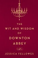 The_wit_and_wisdom_of_Downton_Abbey