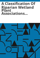A_classification_of_riparian_wetland_plant_associations_of_Colorado