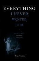 Everything_I_never_wanted_to_be