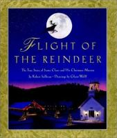 Flight_of_the_reindeer__the_true_story_of_Santa_Claus_and_his_C