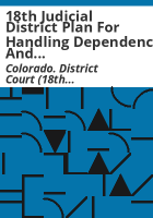 18th_Judicial_District_plan_for_handling_dependency_and_neglect_cases_and_the_role_of_dependency_and_neglect_court_specialist_facilitator