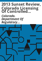 2013_sunset_review__Colorado_Licensing_of_Controlled_Substances_Act