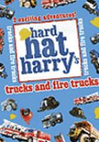 Hard_Hat_Harry_s_trucks_and_fire_trucks