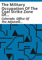 The_military_occupation_of_the_coal_strike_zone_of_Colorado__by_the_Colorado_National_Guard__1913-1914