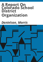 A_report_on_Colorado_school_district_organization