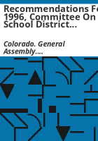 Recommendations_for_1996__Committee_on_School_District_Size__Boundary__and_Organizational_Issues