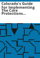Colorado_s_guide_for_implementing_the_core_protections_of_the_Juvenile_Justice_and_Delinquency_Prevention_Act_of_2002