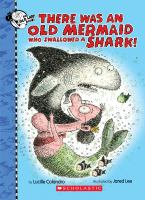 There_Was_an_Old_Mermaid_Who_Swallowed_a_Shark____by_Lucille_Colandro__illustrated_by_Jared_Lee