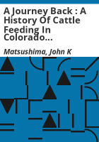 A_journey_back___a_history_of_cattle_feeding_in_Colorado_and_the_United_States