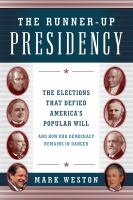 The_runner-up_presidency__the_elections_that_defied_America_s_popular_will__and_how_our_democracy_remains_in_danger_