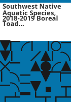 Southwest_native_aquatic_species__2018-2019_boreal_toad_conservation_efforts