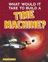What_would_it_take_to_build_a_time_machine_