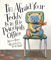 I_m_Afraid_Your_Teddy_is_in_the_Principal_s_Office